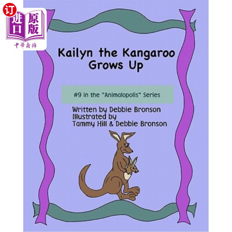 海外直订Kailyn The Kangaroo Grows Up 袋鼠凯琳长大了