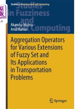 海外直订Aggregation Operators for Various Extensions of Fuzzy Set and Its Applications i 模糊集各种扩展的聚合算子及其在