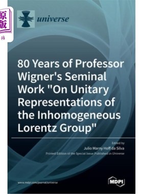 海外直订80 Years of Professor Wigner's Seminal Work On Unitary Representations of the In Wigner教授80