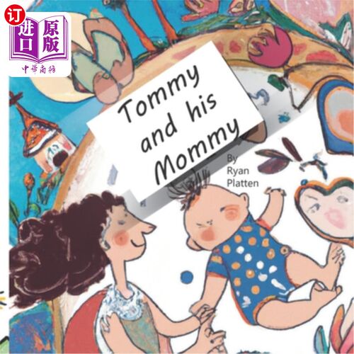 海外直订Tommy and His Mommy: A Heartwarming Tale of Love and Adventure 汤米和他的妈妈:一个关于爱和冒险的温馨故事
