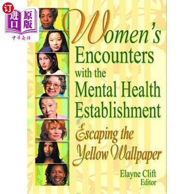 海外直订医药图书Women's Encounters with the Mental Health Establishment: Escaping the Yellow Wal 女性与心理健康机构