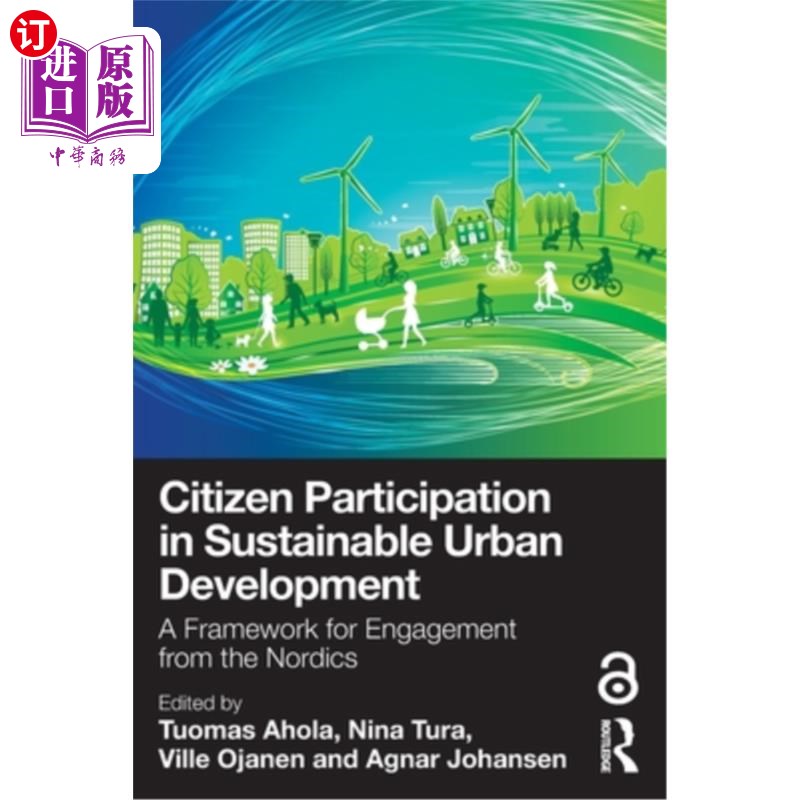 海外直订Citizen Participation in Sustainable Urban Development: A Framework for Engageme 可持续城市发展中的公民参与