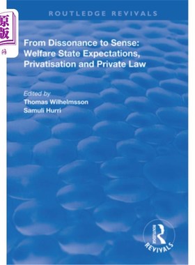 海外直订From Dissonance to Sense: Welfare State Expectations, Privatisation and Private  从不和谐到理性:福利国家期