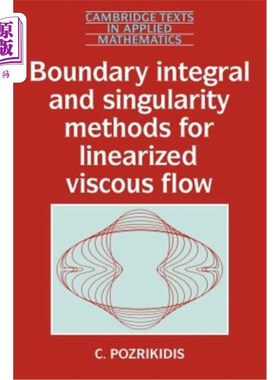 海外直订Boundary Integral and Singularity Methods for Linearized Viscous Flow 线性粘性流动的边界积分法和奇异法