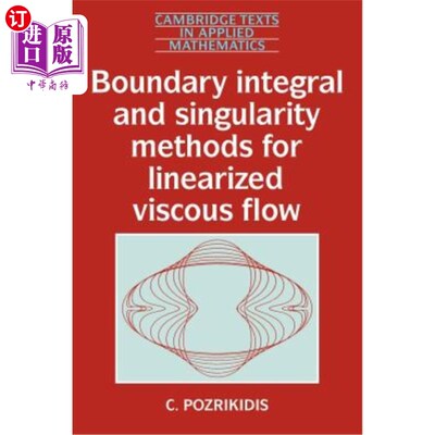 海外直订Boundary Integral and Singularity Methods for Linearized Viscous Flow 线性粘性流动的边界积分法和奇异法