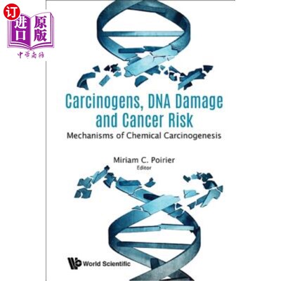 海外直订医药图书Carcinogens, DNA Damage and Cancer Risk: Mechanisms of Chemical Carcinogenesis 致癌物、DNA损伤和癌