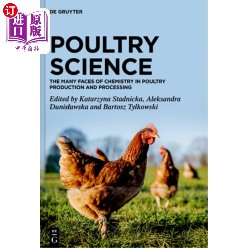 海外直订Poultry Science: The Many Faces of Chemistry in Poultry Production and Processin 家禽科学：家禽生产和加工中