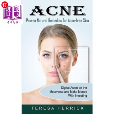 海外直订医药图书Acne: Proven Natural Remedies for Acne-free Skin (Learn About the Most Recent Up 痤疮:无痤疮皮肤的