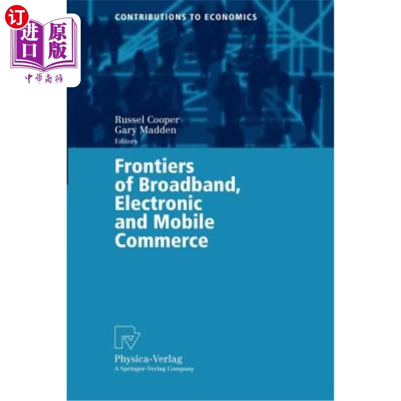 海外直订Frontiers of Broadband, Electronic and Mobile Commerce 宽带、电子和移动商务前沿