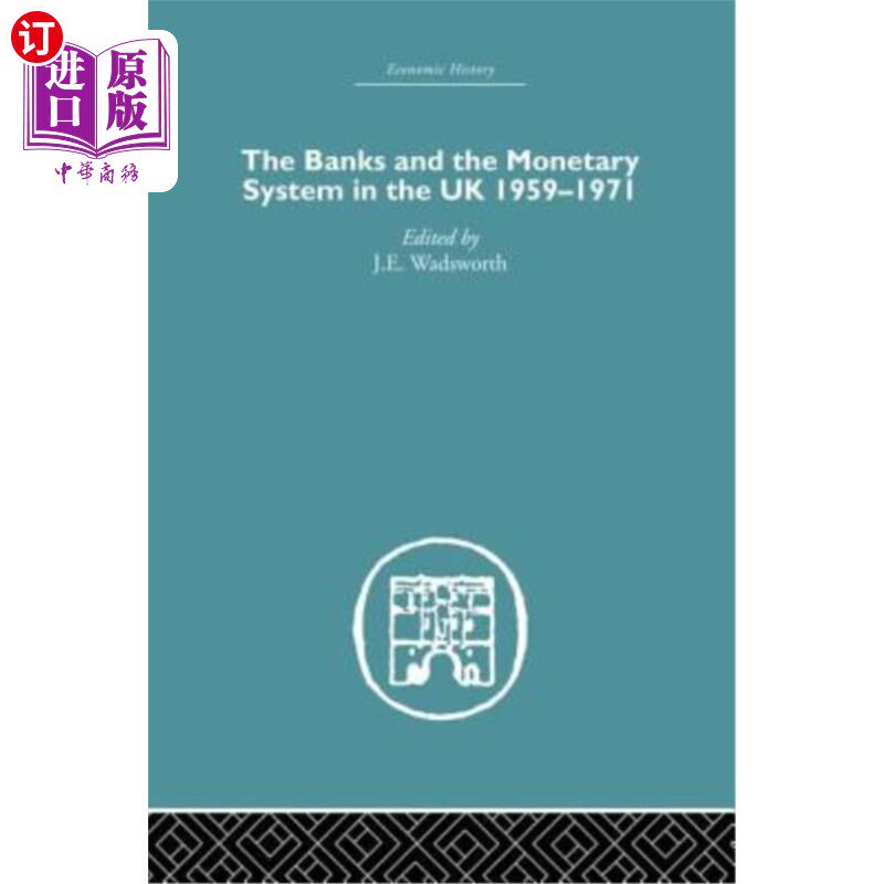 海外直订The Banks and the Monetary System in the Uk, 1959-1971 英国的银行和货币体系，1959-1971