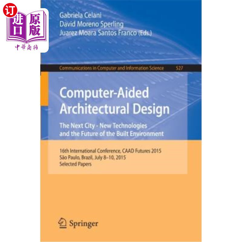 海外直订Computer-Aided Architectural Design: The Next City - New Technologies and the Fu 计算机辅助建筑设计：下一个