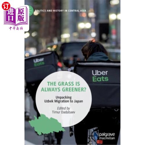 海外直订The Grass Is Always Greener?: Unpacking Uzbek Migration to Japan 草总是更绿?:打开乌兹别克斯坦移民到日本的行