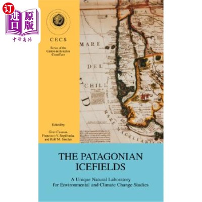 海外直订The Patagonian Icefields: A Unique Natural Laboratory for Environmental and Clim 巴塔哥尼亚冰原:环境和气候