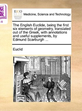 海外直订医药图书The English Euclide, Being the First Six Elements of Geometry, Translated Out of 英国的欧几里得，作