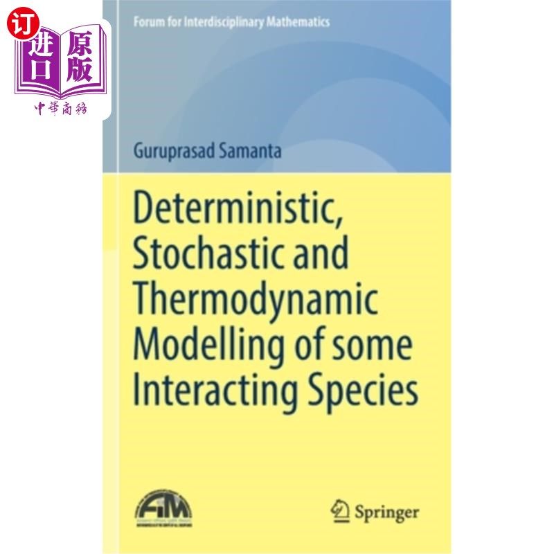 海外直订Deterministic, Stochastic and Thermodynamic Modelling of Some Interacting Specie 一些相互作用物种的确定性、随机