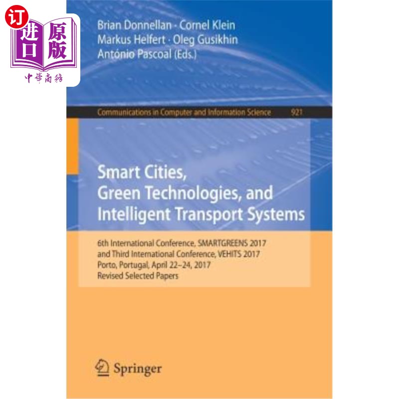 海外直订Smart Cities, Green Technologies, and Intelligent Transport Systems: 6th Interna 智能城市、绿色技术和智能交