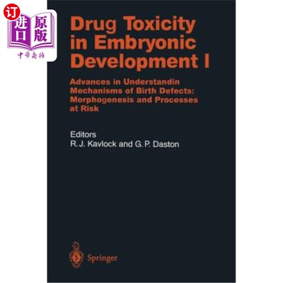 海外直订医药图书Drug Toxicity in Embryonic Development I: Advances in Understanding Mechanisms o 胚胎发育中的药物毒
