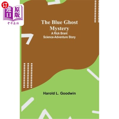海外直订The Blue Ghost Mystery: A Rick Brant Science-Adventure Story 蓝鬼之谜:瑞克·布兰特的科学冒险故事