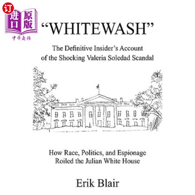 海外直订Whitewash: The Definitive Insider's Account of the Shocking Valeria Soledad Scan 粉饰:令人震惊的瓦莱里娅·索