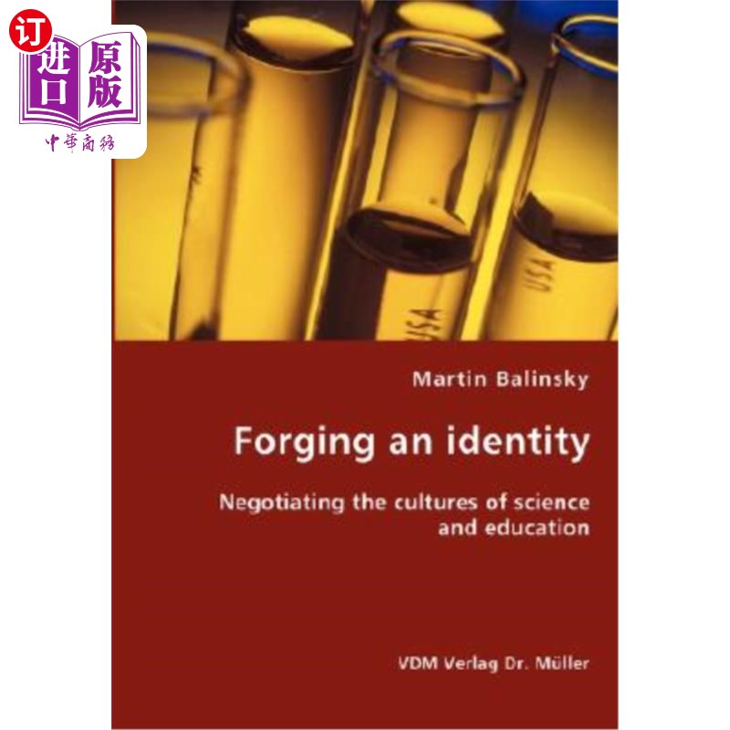 海外直订Forging an identity - Negotiating the cultures of science and education 塑造一种身份——就科学和教育的文化