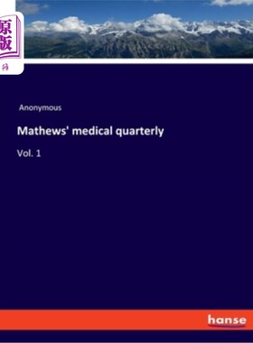 海外直订Mathews' medical quarterly: Vol. 1 马修斯医学季刊: 卷1