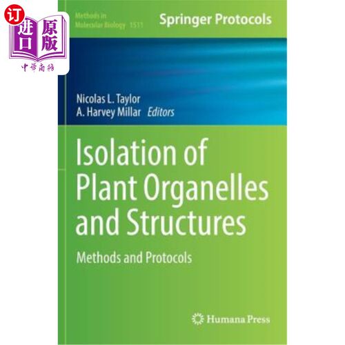 海外直订Isolation of Plant Organelles and Structures: Methods and Protocols 植物细胞器和结构的分离:方法和规程