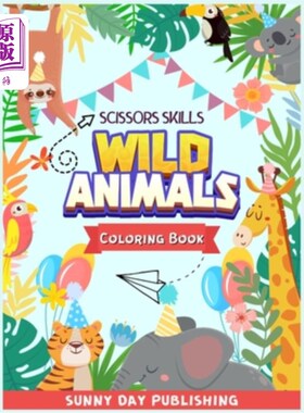 海外直订Wild Animals Scissors skills coloring book for kids 4-8: The Perfect Activity bo 野生动物剪子技能儿童彩绘书
