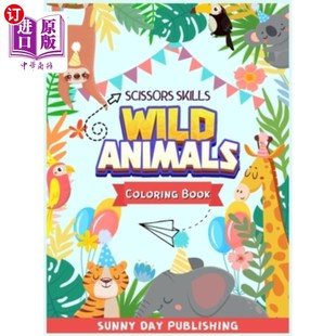海外直订Wild Animals Scissors skills coloring book for kids 4-8: The Perfect Activity bo 野生动物剪子技能儿童彩绘书