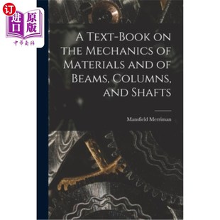 海外直订A Text-Book on the Mechanics of Materials and of Beams, Columns, and Shafts 材料力学和梁、柱、轴力学教科书