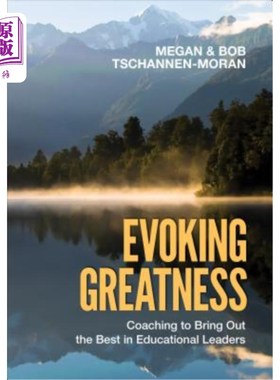 海外直订Evoking Greatness: Coaching to Bring Out the Best in Educational Leaders 激发伟大:培养教育领导者的最佳品质