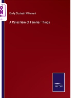 海外直订A Catechism of Familiar Things 熟悉事物的教义问答