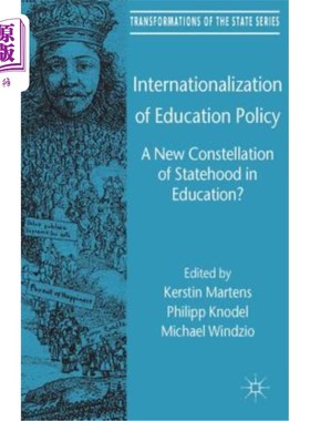 海外直订Internationalization of Education Policy: A New Constellation of Statehood in Ed 教育政策国际化：教育中的一