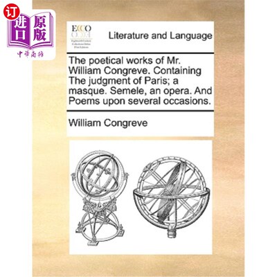 海外直订The Poetical Works of Mr. William Congreve. Containing the Judgment of Paris; A  威廉·康格里夫先生的诗作。