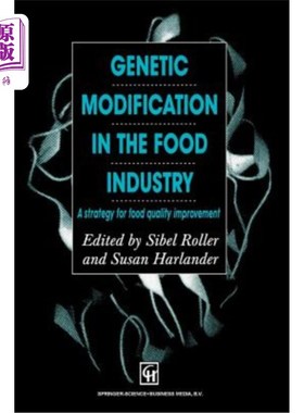 海外直订Genetic Modification in the Food Industry: A Strategy for Food Quality Improveme 食品工业中的基因改造：提高