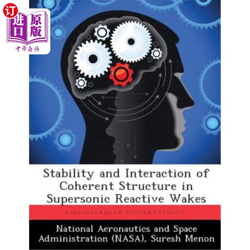 海外直订Stability and Interaction of Coherent Structure in Supersonic Reactive Wakes 超音速反应尾迹中相干结构的稳定