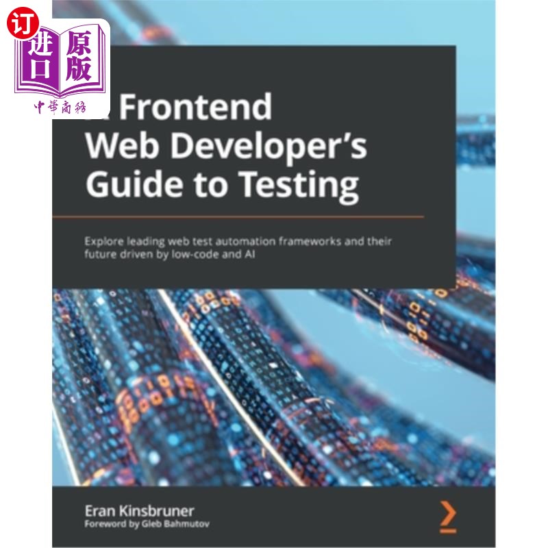 海外直订A Frontend Web Developer's Guide to Testing: Explore leading web test automation 前端Web开发人员测试指南：