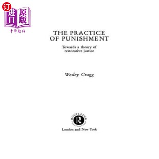 海外直订The Practice of Punishment: Towards a Theory of Restorative Justice 刑罚实践：走向恢复性司法理论