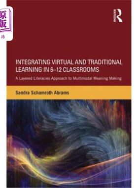 海外直订Integrating Virtual and Traditional Learning in 6-12 Classrooms: A Layered Liter 在6-12教室中整合虚拟和传统