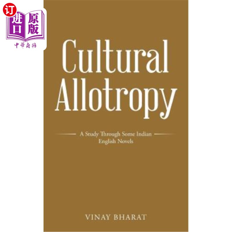 海外直订Cultural Allotropy: A Study Through Some Indian English Novels 从印度英语小说看文化同素异念
