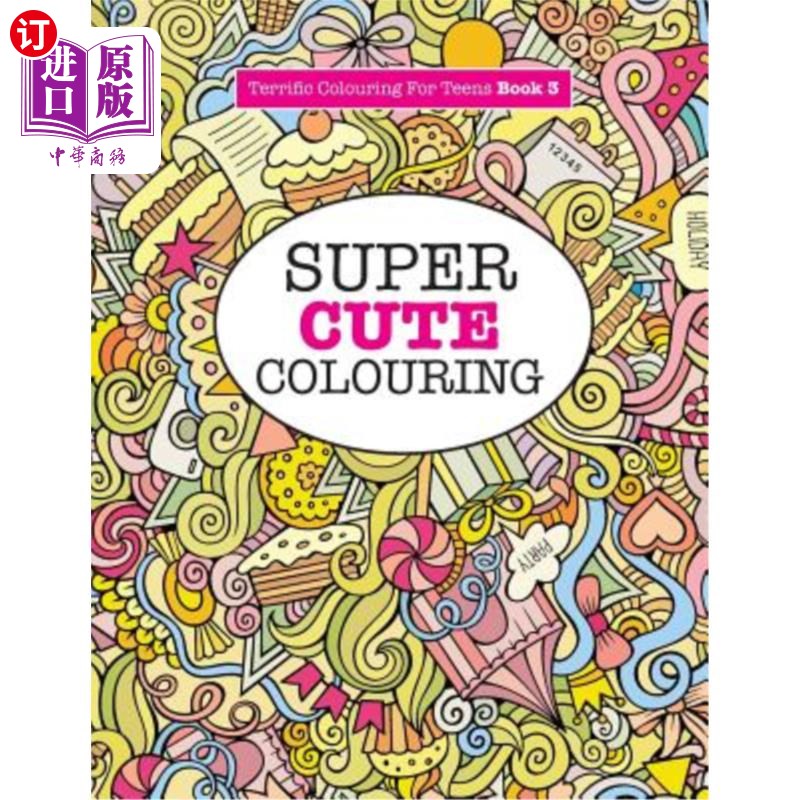 海外直订Super Cute Colouring (Terrific Colouring For Teens ) 超级可爱的颜色（青少年用的颜色很棒）