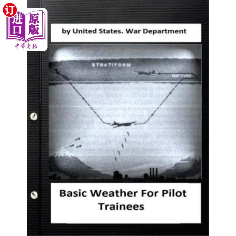 海外直订Basic Weather For Pilot Trainees. By United States. War Department 为飞行员学员准备的基本天气。由美国。美国