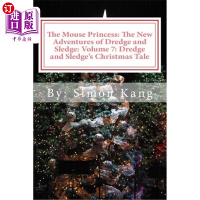 海外直订The Mouse Princess: The New Adventures of Dredge and Sledge: Volume 7: Dredge an 老鼠公主:挖泥船和雪橇的新