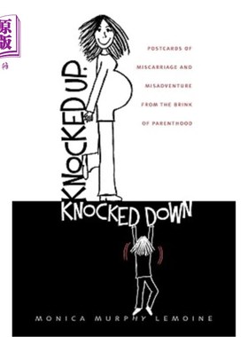 海外直订医药图书Knocked Up, Knocked Down: Postcards of Miscarriage and Other Misadventures from  《大肚子》、《大肚