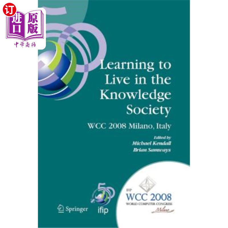 海外直订Learning to Live in the Knowledge Society: Ifip 20th World Computer Congress, If 学会在知识社会中生活:Ifip