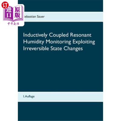 海外直订Inductively Coupled Resonant Humidity Monitoring Exploiting Irreversible State C 利用不可逆状态变化的电感耦