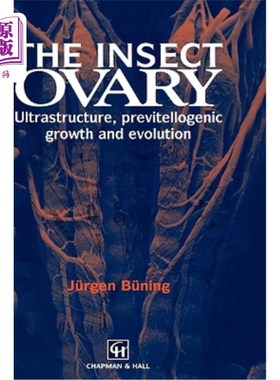 海外直订The Insect Ovary: Ultrastructure, Previtellogenic Growth and Evolution 昆虫卵巢：超微结构，阻止性生长和进化