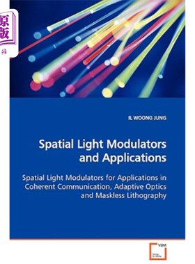 海外直订Spatial Light Modulators and Applications Spatial Light Modulators for Applicati 空间光调制器及其应用用于相