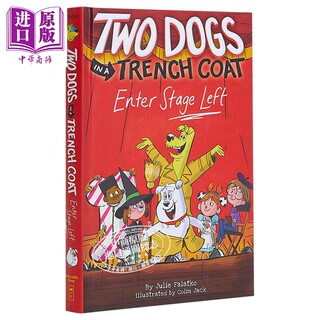 现货 Two Dogs in a Trench Coat #4: Enter Stage Left 学乐风衣狗狗侠4 英文原版 进口图书 插画小说 7-12岁【中商原版】