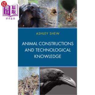 Knowledge 海外直订Animal Technological Constructions 动物构造与技术知识 and