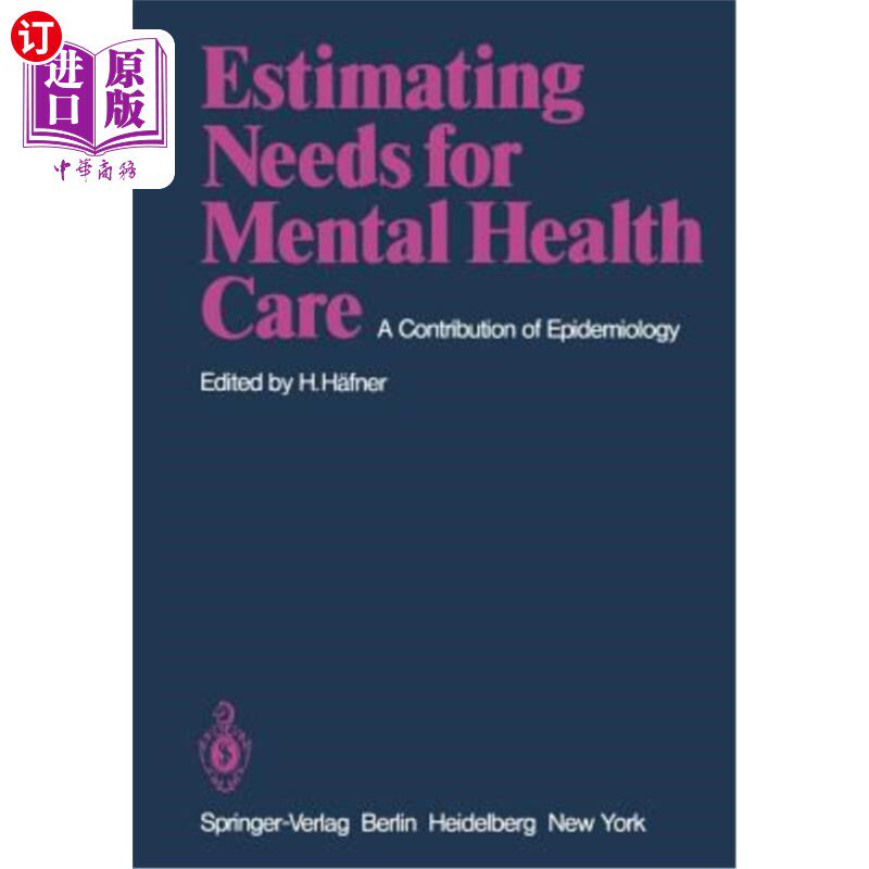 海外直订医药图书Estimating Needs for Mental Health Care: A Contribution of Epidemiology 估计精神卫生保健需求：流行